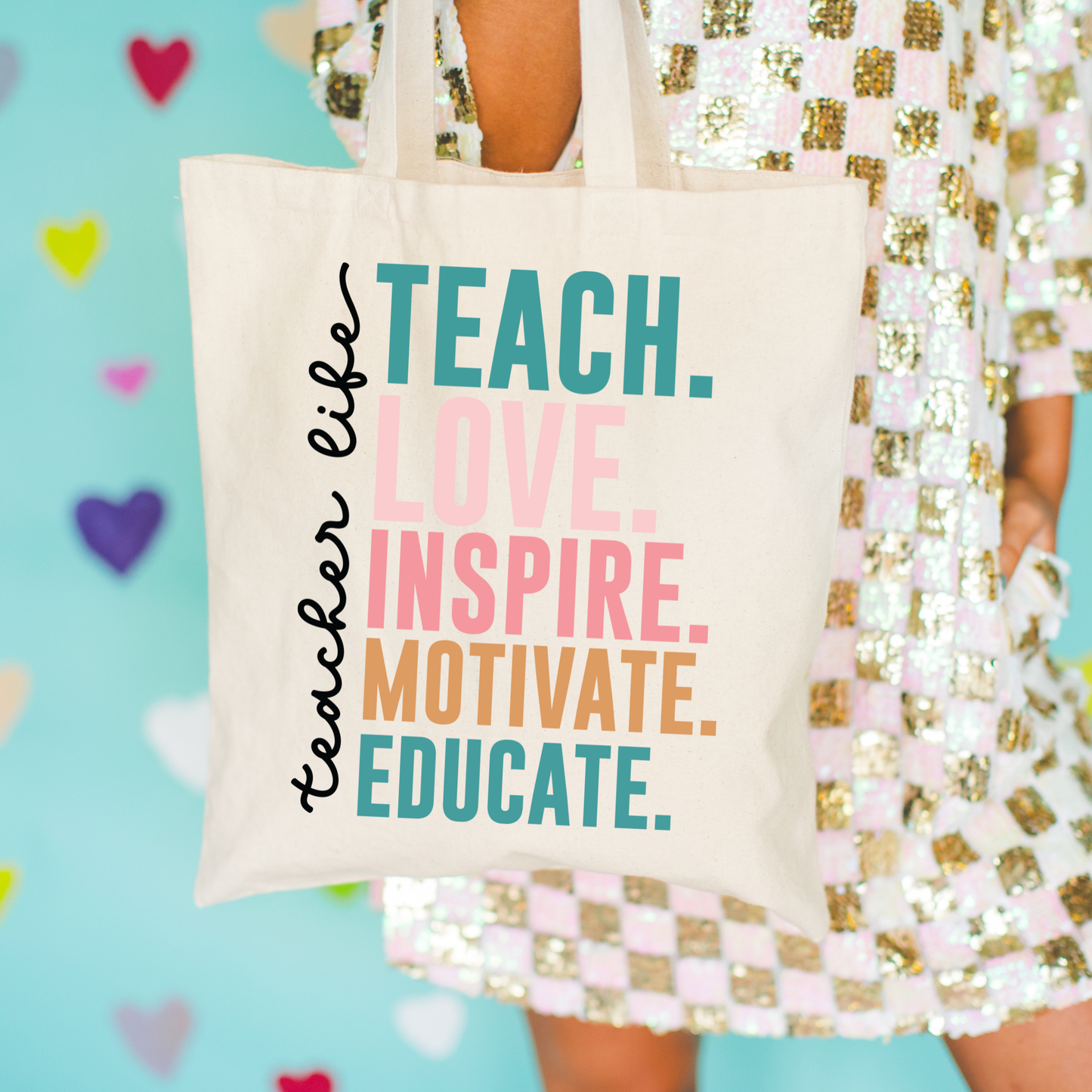 Tote bag - Teach Love Inspire Motivate Educate