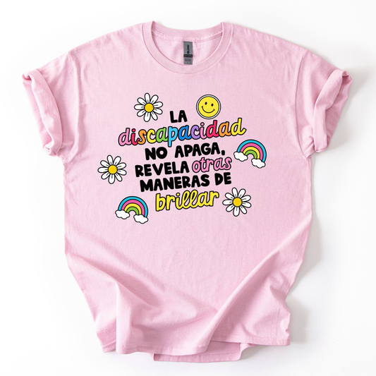 Camiseta La discapacidad no apaga