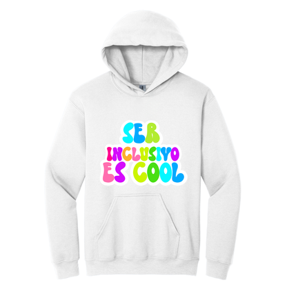 Hoodie Ser inclusivo es cool