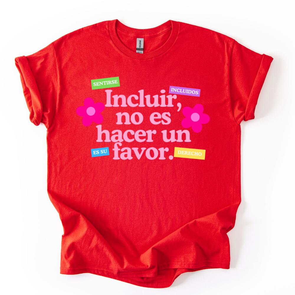 Camiseta Incluir no es hacer un favor