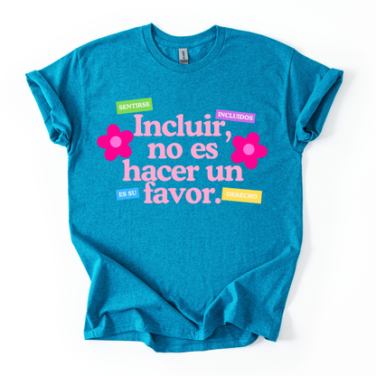 Camiseta Incluir no es hacer un favor