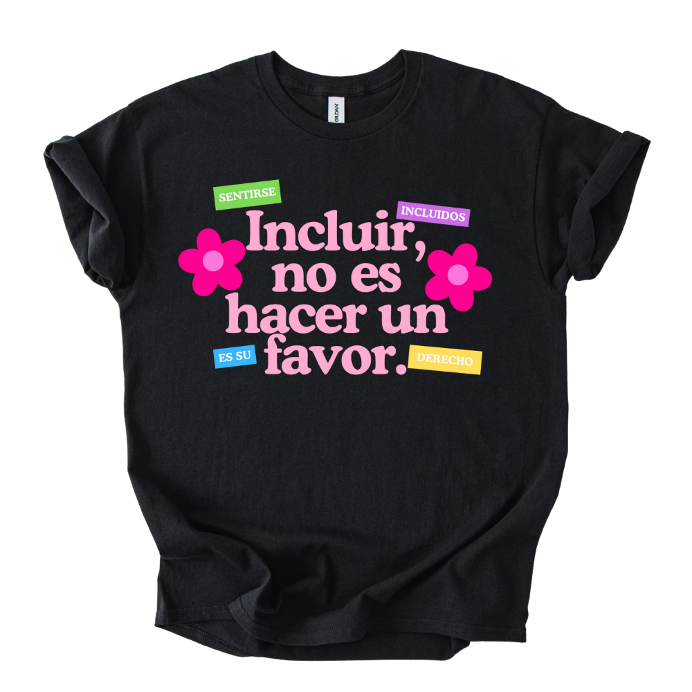 Camiseta Incluir no es hacer un favor