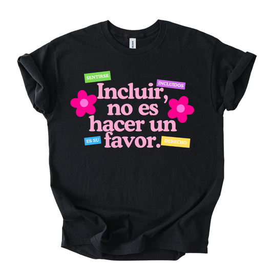 Camiseta Incluir no es hacer un favor