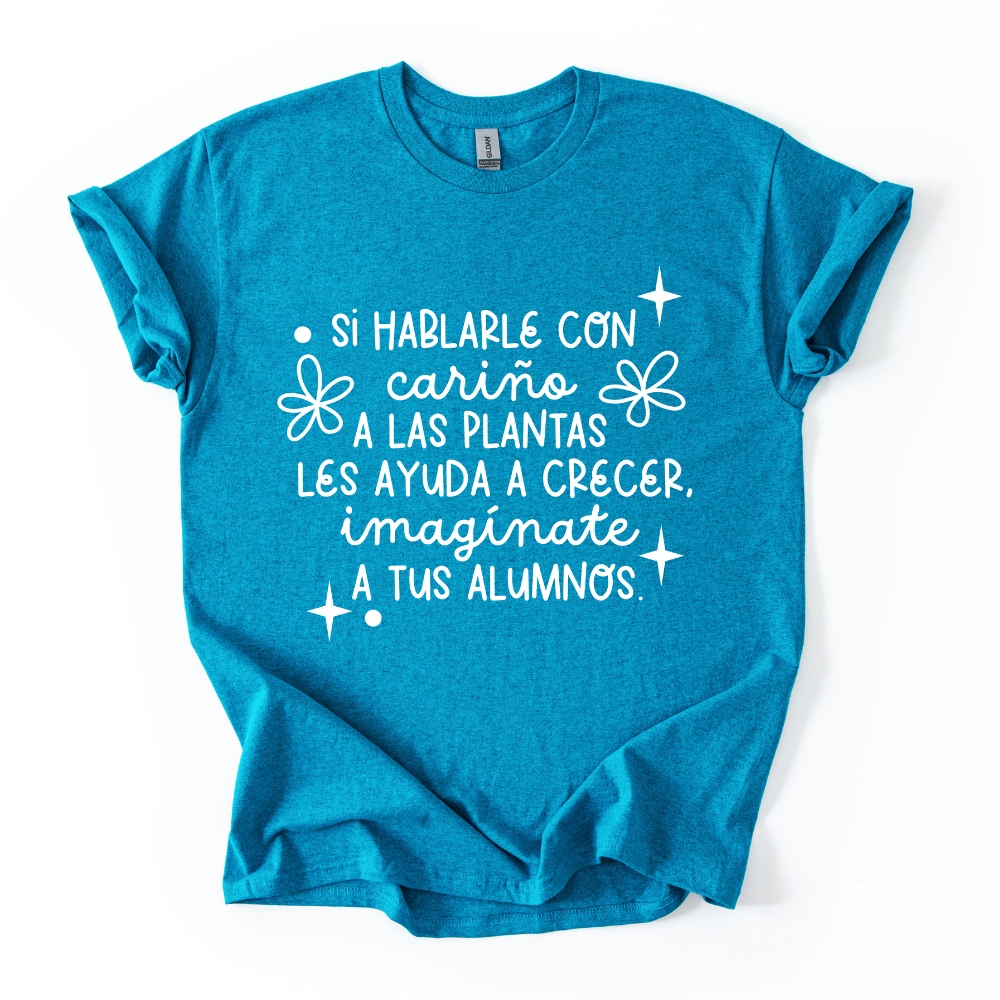 Camiseta Hablarle con cariño a las plantas