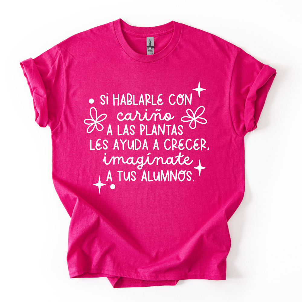 Camiseta Hablarle con cariño a las plantas