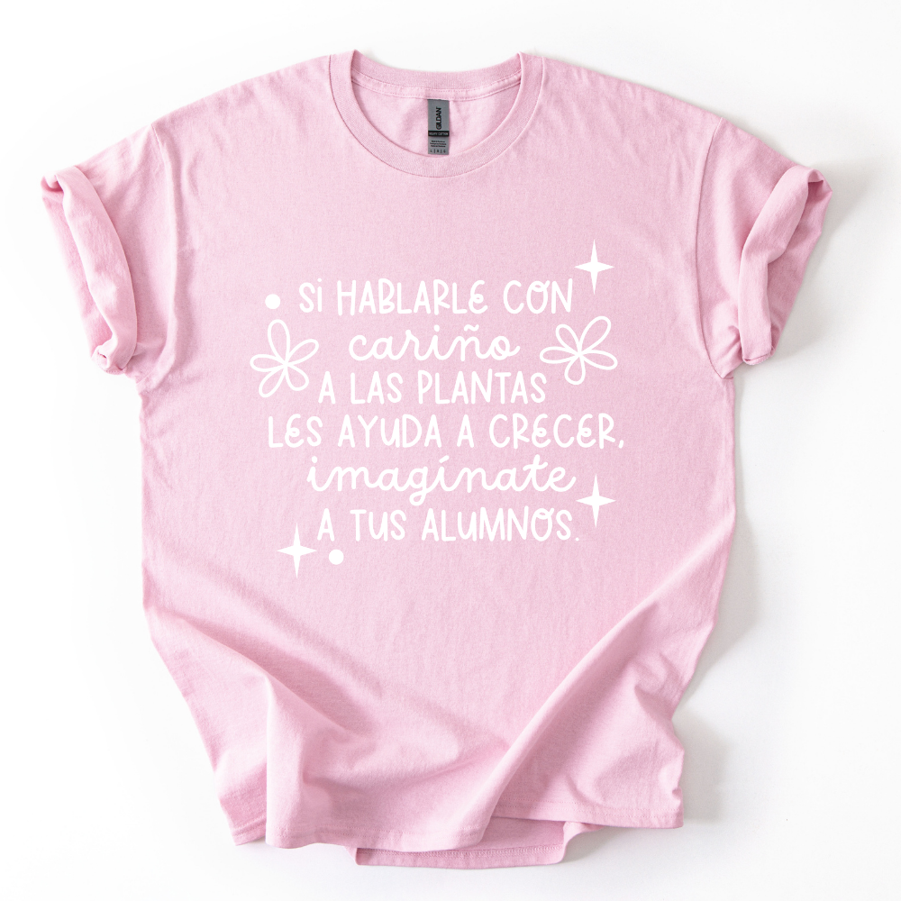 Camiseta Hablarle con cariño a las plantas