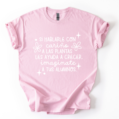 Camiseta Hablarle con cariño a las plantas