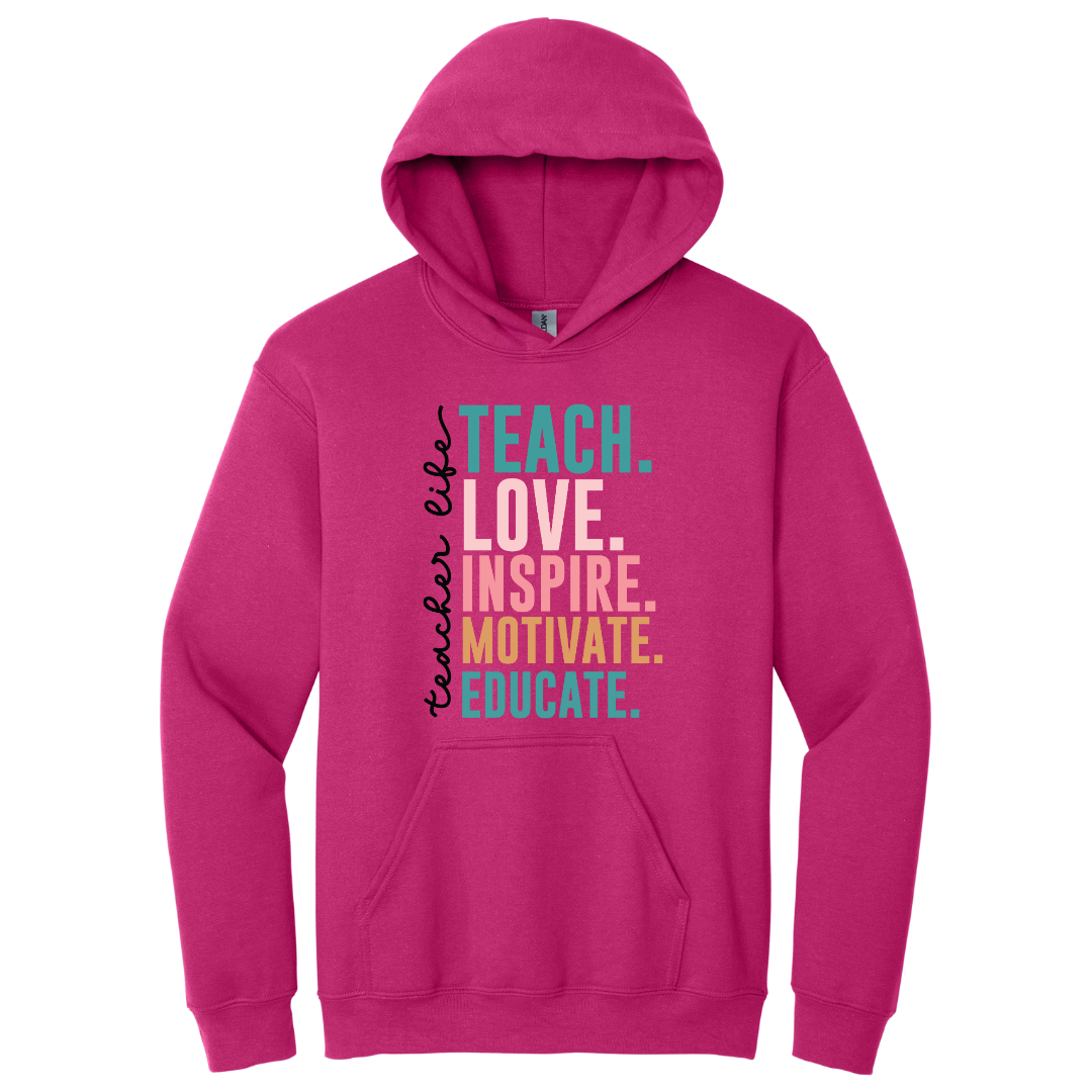 Hoodie Teach Love Inspire Motivate Educate