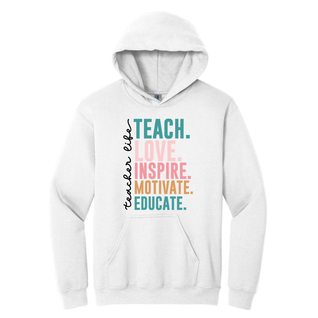 Hoodie Teach Love Inspire Motivate Educate