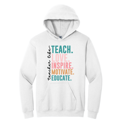Hoodie Teach Love Inspire Motivate Educate