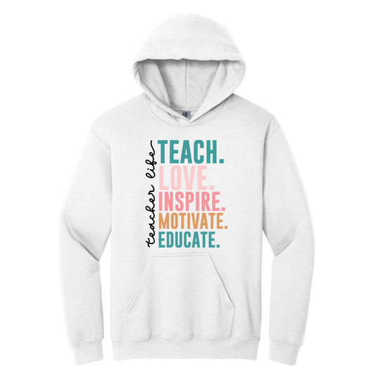 Hoodie Teach Love Inspire Motivate Educate