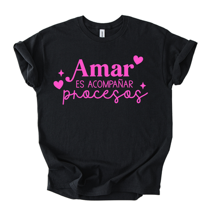 Camiseta Amar es acompañar procesos